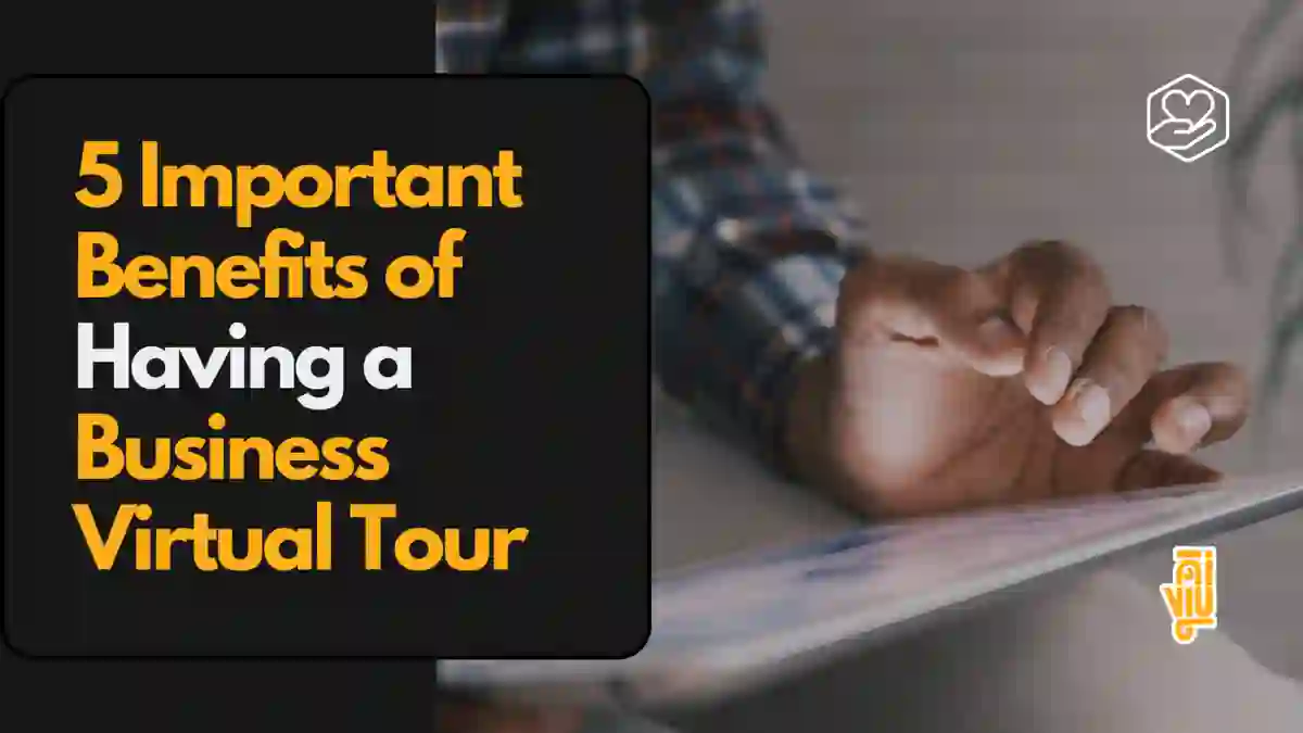 5 benefits of using a virtual tour for business purposes